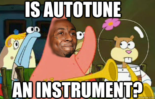 Is autotune an instrument? - Is autotune an instrument?  Patrick Wayne