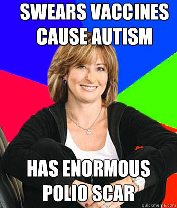 Swears vaccines cause autism has enormous polio scar  Sheltering Suburban Mom