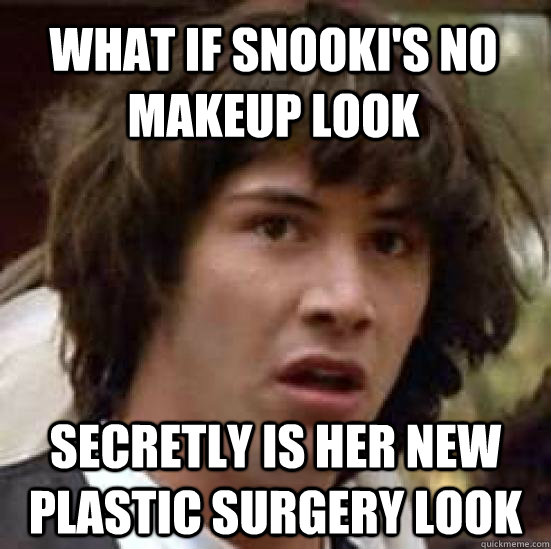 What if SNOOKI's no makeup look Secretly is her new plastic surgery look  conspiracy keanu