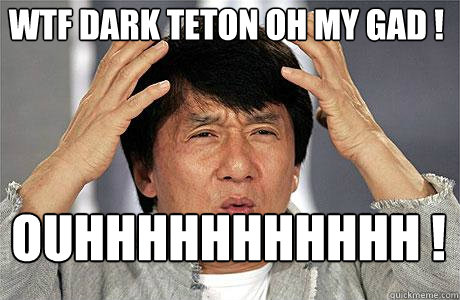 WTF DARK TETON OH MY GAD ! OUHHHHHHHHHHH !  EPIC JACKIE CHAN