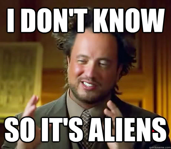 I Don't know so it's aliens  Ancient Aliens