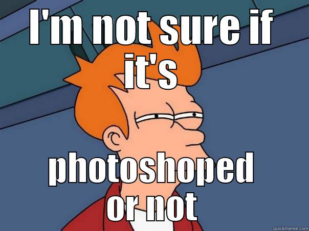 I'M NOT SURE IF IT'S PHOTOSHOPED OR NOT Futurama Fry