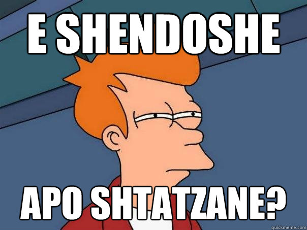 e shendoshe apo shtatzane?  Futurama Fry