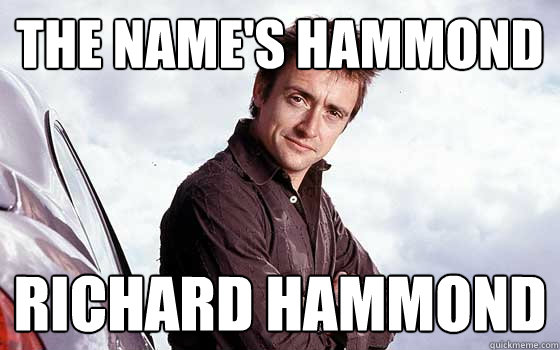 The name's Hammond Richard Hammond - The name's Hammond Richard Hammond  Richard Hammond by Joseph Lee