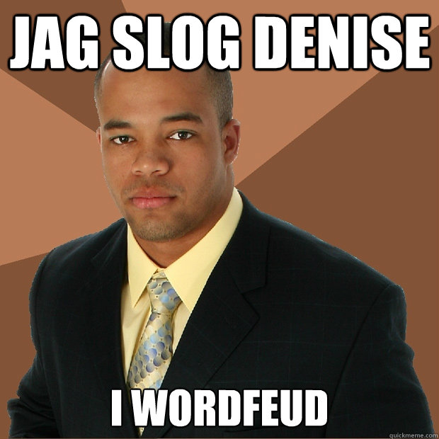 jag slog denise i wordfeud - jag slog denise i wordfeud  Successful Black Man