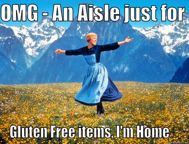 OMG - AN AISLE JUST FOR  GLUTEN FREE ITEMS, I'M HOME    Misc