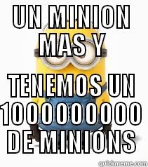 UN MINION MAS Y TENEMOS UN 1000000000 DE MINIONS Misc