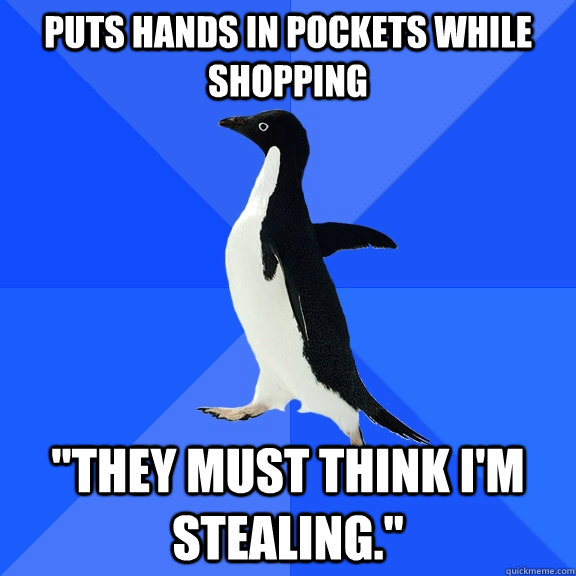 puts hands in pockets while shopping 