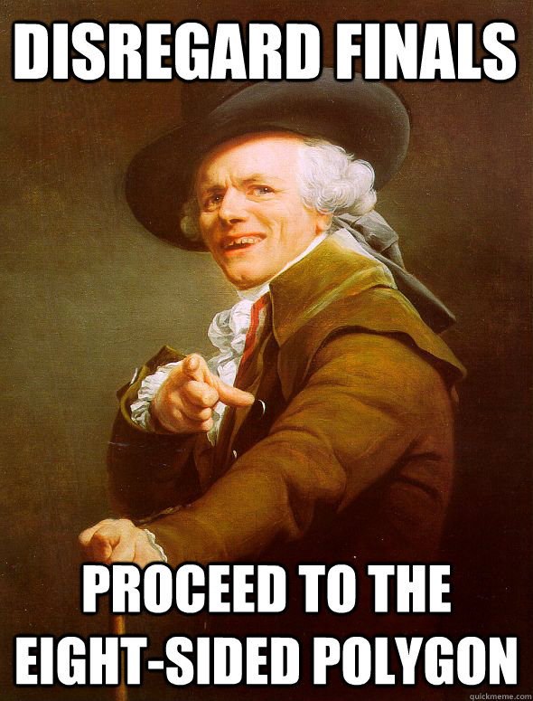 Disregard Finals proceed to the eight-sided polygon  Joseph Ducreux