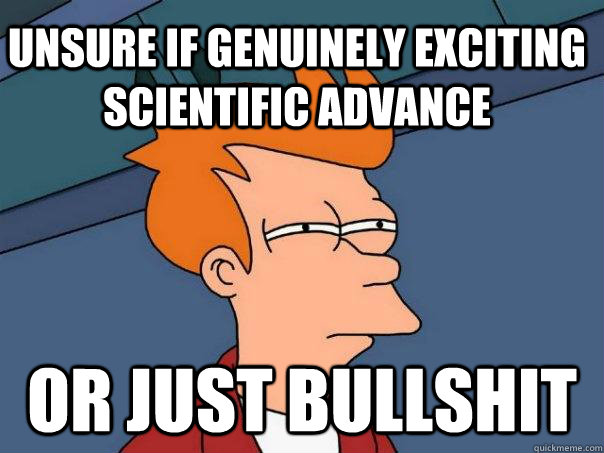 unsure if genuinely exciting scientific advance or just bullshit  Futurama Fry