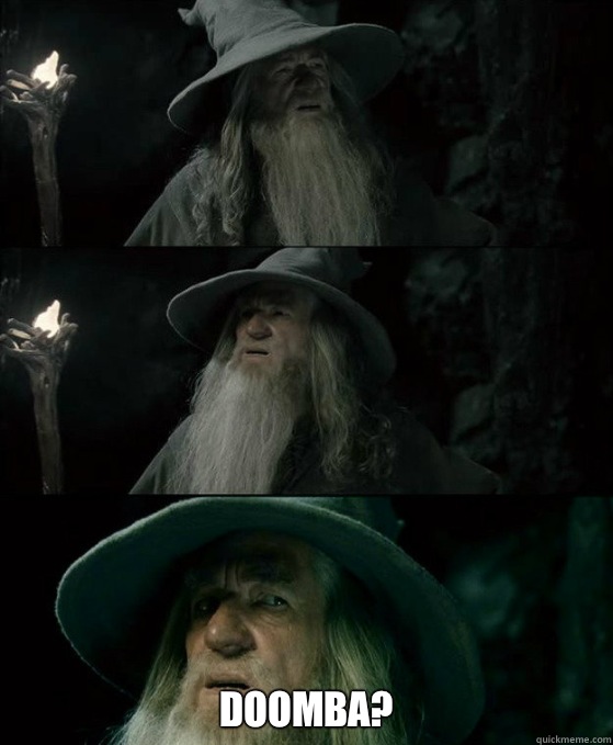  Doomba?  Confused Gandalf