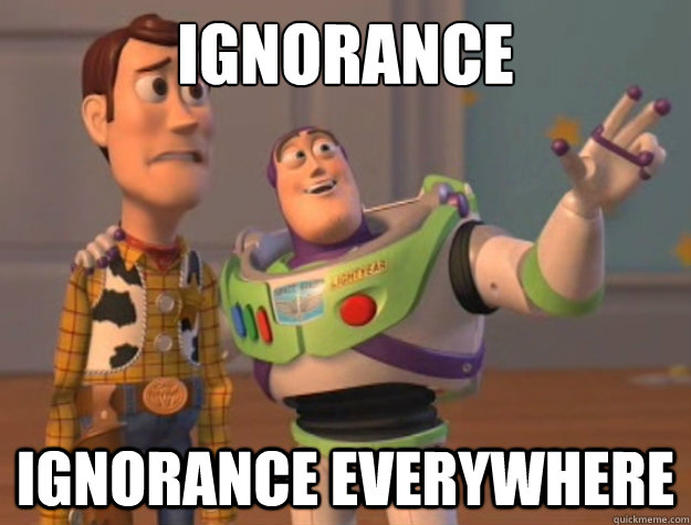 Ignorance Ignorance Everywhere  Buzz Lightyear