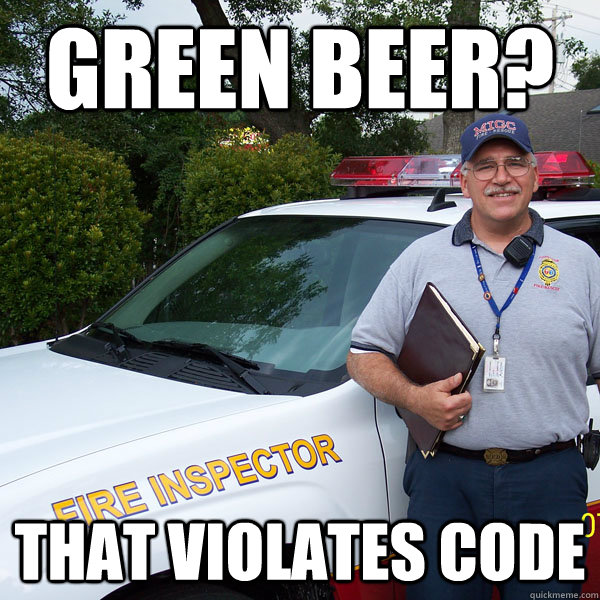 Green Beer? That violates Code  Anti-FPD Inspector