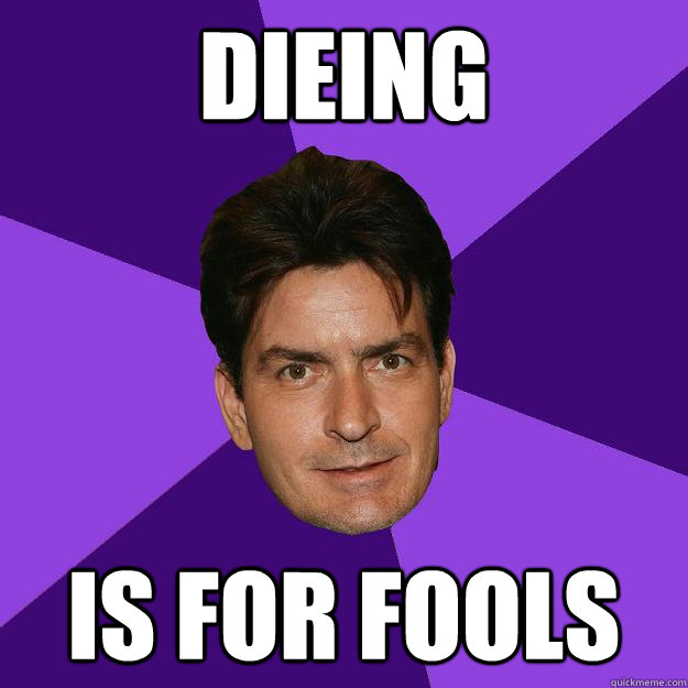 DIEING IS FOR FOOLS  Clean Sheen