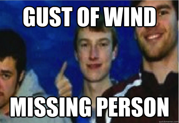 Gust of Wind Missing person  