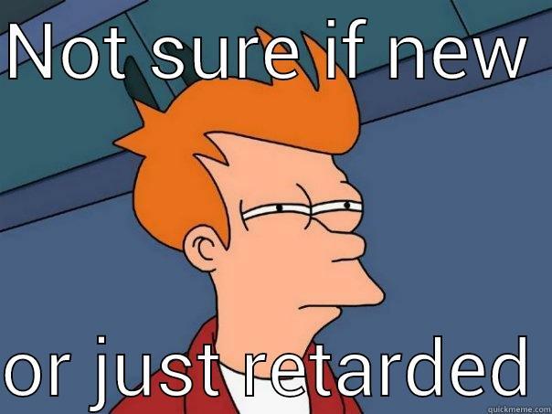 NOT SURE IF NEW   OR JUST RETARDED Futurama Fry