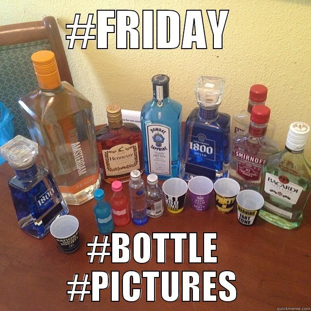 #FRIDAY  #BOTTLE #PICTURES Misc