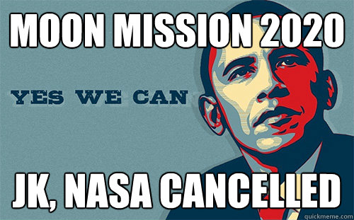 Moon mission 2020 JK, nasa cancelled  Scumbag Obama