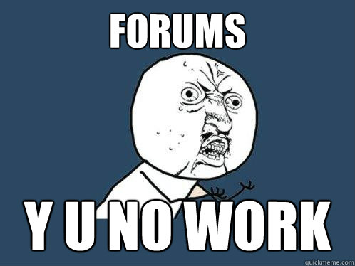 forums y u no work  Y U No