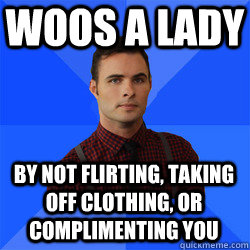 Woos a lady by not flirting, taking off clothing, or complimenting you  Socially Awkward Darcy