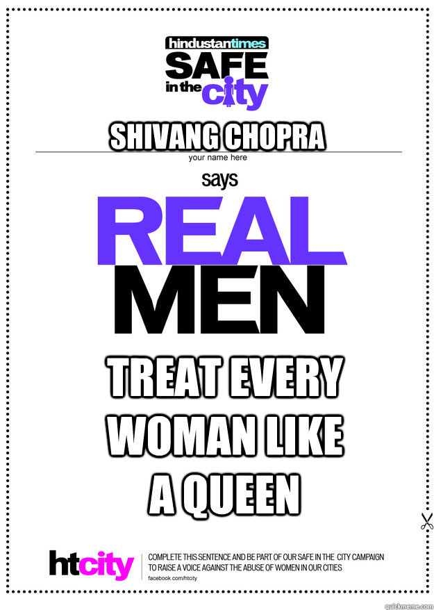 Shivang chopra treat every woman like a queen  