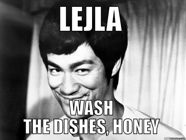 LEJLA WASH THE DISHES, HONEY Misc