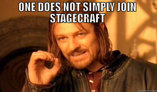 ONE DOES NOT SIMPLY JOIN STAGECRAFT  Boromir