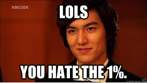 LOLS You hate the 1%.  Goo Jun Pyo