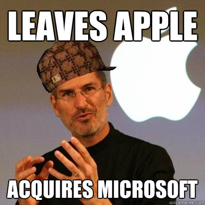 Leaves APPLE ACQUIRES MICROSOFT - Leaves APPLE ACQUIRES MICROSOFT  Scumbag Steve Jobs