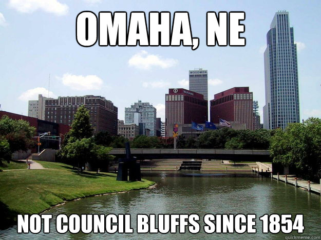 Omaha, NE Not Council Bluffs since 1854 - Omaha, NE Not Council Bluffs since 1854  Omaha, NE