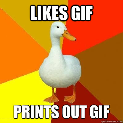 Likes gif Prints out gif  Tech Impaired Duck