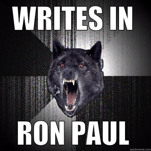 WRITES IN RON PAUL Insanity Wolf