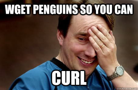 Wget penguins so you can curl  Linux user problems