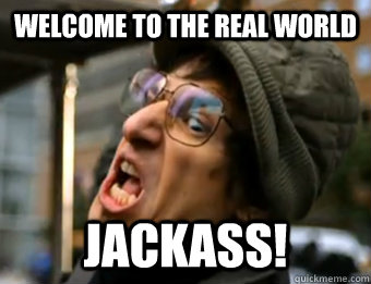 Welcome to the Real World Jackass! - Welcome to the Real World Jackass!  Misc