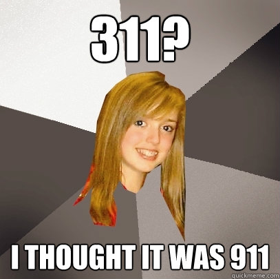 311? i thought it was 911  Musically Oblivious 8th Grader