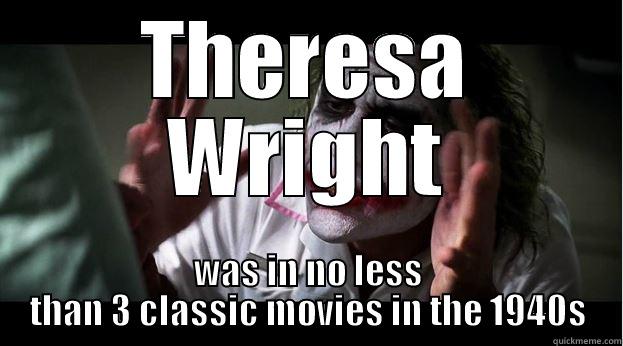 THERESA WRIGHT WAS IN NO LESS THAN 3 CLASSIC MOVIES IN THE 1940S Joker Mind Loss