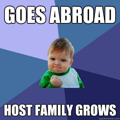 Goes Abroad Host family grows  Success Kid