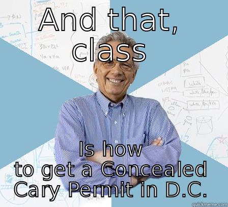 AND THAT, CLASS IS HOW TO GET A CONCEALED CARY PERMIT IN D.C. Engineering Professor