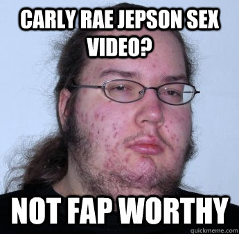 Carly Rae Jepson sex video? not fap worthy  neckbeard