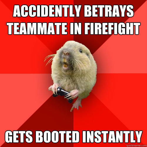 Accidently betrays teammate in Firefight Gets booted instantly  Gaming Gopher