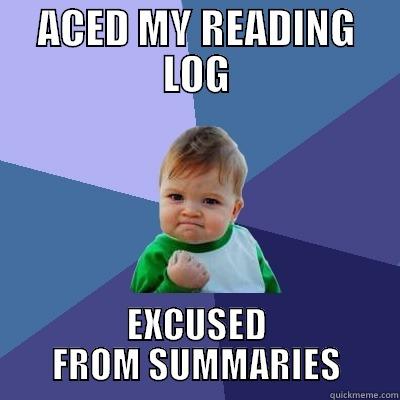 ACED MY READING LOG EXCUSED FROM SUMMARIES Success Kid