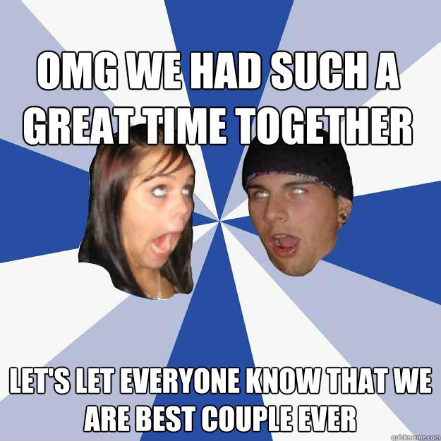 OMG we had such a great time together Let's let everyone know that we are best couple ever - OMG we had such a great time together Let's let everyone know that we are best couple ever  Annoying Facebook Couple