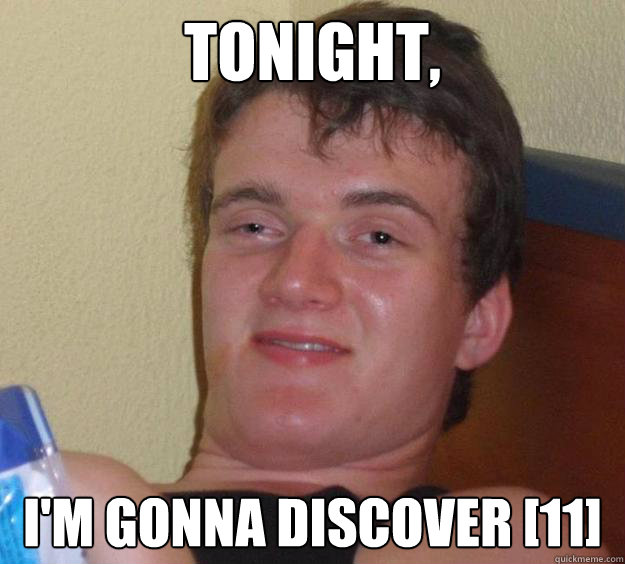 tonight, i'm gonna discover [11]  10 Guy