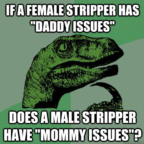 If a female stripper has 