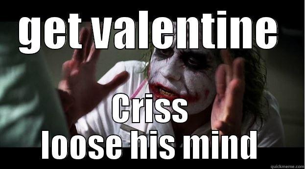 GET VALENTINE CRISS LOOSE HIS MIND Joker Mind Loss