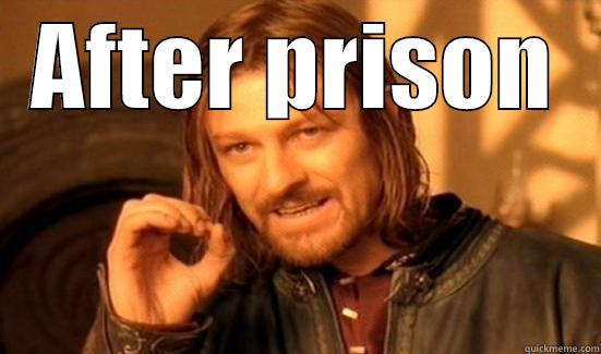 prison man - AFTER PRISON  Boromir