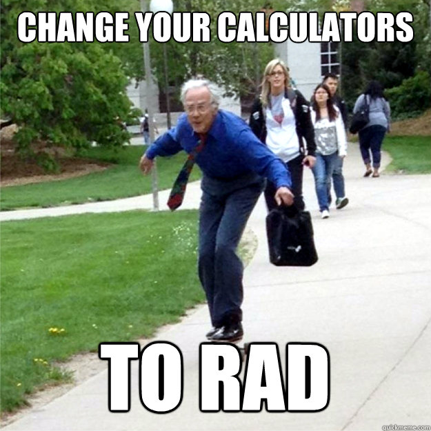 Change your calculators To RAd  Skating Prof