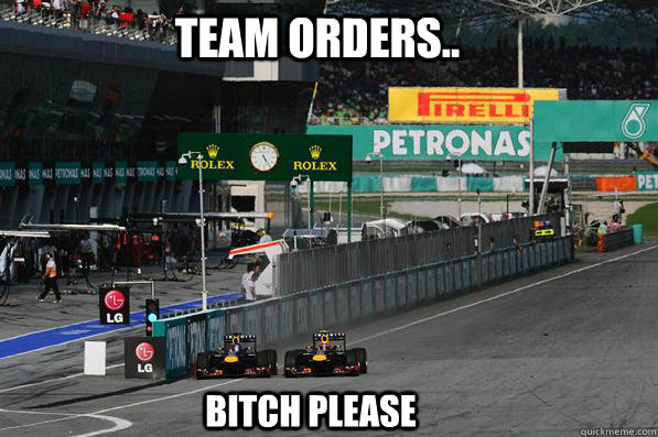 Team Orders.. bitch Please - Team Orders.. bitch Please  Vettel