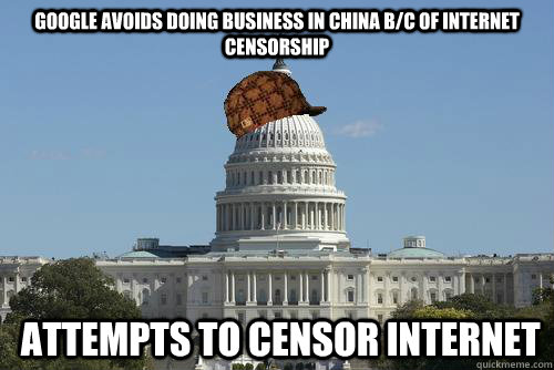 Google avoids doing business in China b/c of internet censorship  Attempts to censor internet  Scumbag Government