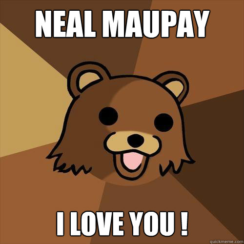 Neal Maupay I love you !  Pedobear